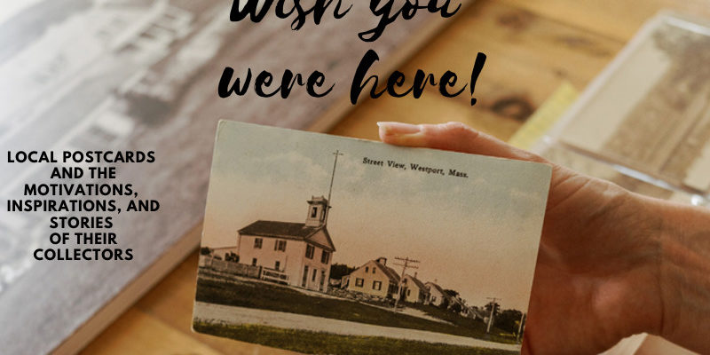 Someone holding a vintage postcard and the title: Wish you were here! Local postcards and the motivations, inspiration and stories of their collectors